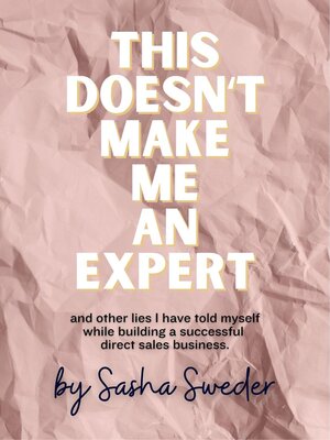 cover image of This Doesn't Make Me an Expert